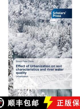 【3-4周达】Effect of Urbanization on soil characteristics and river water quality [9786138957300]