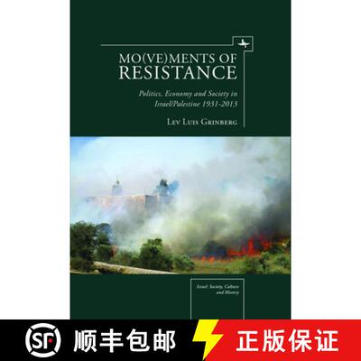【3-4周达】Mo(ve)ments of Resistance : Politics, Economy and Society in Israel/Palestine, 1931-2013 [9781618113788]