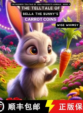 【3-4周达】The Telltale of Bella the Bunny's Carrot Coins [9798869169051]