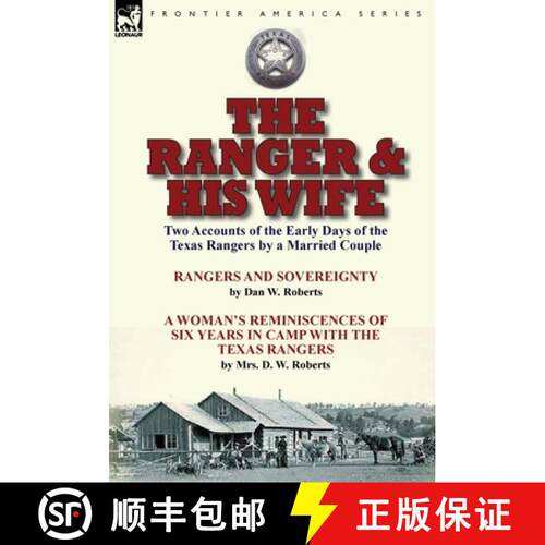 【3-4周达】精装 Ranger & His Wife: Two Accounts of the Early Days of the Texas Rangers by a Married C... [9781782824435]