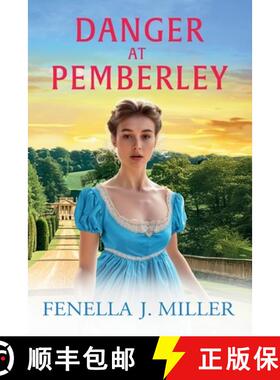 【3-4周达】Danger at Pemberley: Return to Jane Austen's world! A charming Regency Romance from Fenell... [9781835187432]