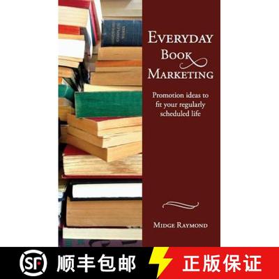 【3-4周达】Everyday Book Marketing: Promotion Ideas to Fit Your Regularly Scheduled Life [9781618220271]
