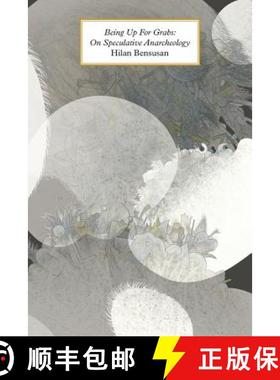 【3-4周达】Being Up for Grabs: On Speculative Anarcheology [9781785420283]