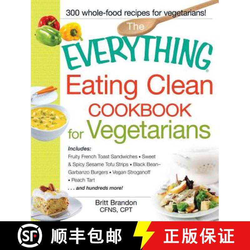【3-4周达】Everything Eating Clean Cookbook for Vegetarians: Includes Fruity French Toast Sandwiches,... [9781440551406]