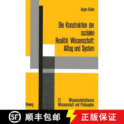 【3-4周达】Die Konstruktion der sozialen Realität Wissenschaft : Alltag und System [9783528063146]