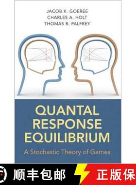 【3-4周达】Quantal Response Equilibrium – A Stochastic Theory of Games [9780691124230]