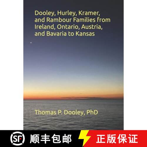 【3-4周达】Dooley, Hurley, Kramer, and Rambour Families from Ireland, Ontario, Austria, and Bavaria t... [9798218673413]