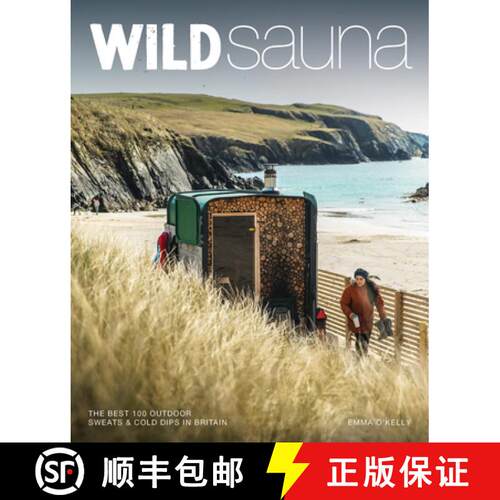 【3-4周达】Wild Sauna: The Best Outdoor Sweats and Cold Dips in Britain (Travel Guide) [9781910636596]