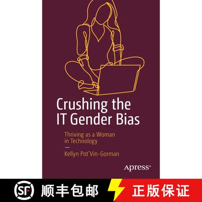 【3-4周达】Crushing the IT Gender Bias : Thriving as a Woman in Technology (First Edition) (First Edi... [9781484244142]