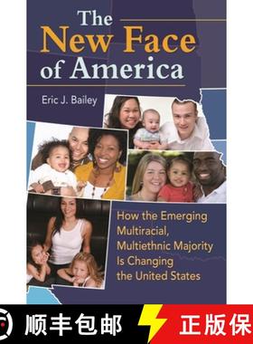 预订 The New Face of America: How the Emerging Multiracial, Multiethnic Majority is Changing the Unit... [9780313385698]