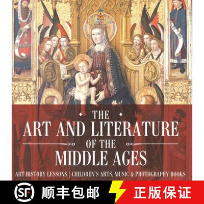【3-4周达】The Art and Literature of the Middle Ages - Art History Lessons | Children's Arts, Music &... [9798869437907]