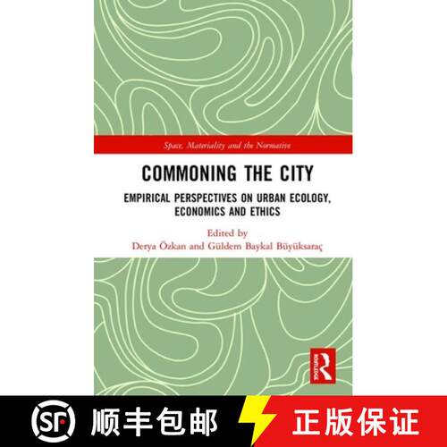 【3-4周达】精装 Commoning the City : Empirical Perspectives on Urban Ecology, Economics and Ethics [9780367076566]