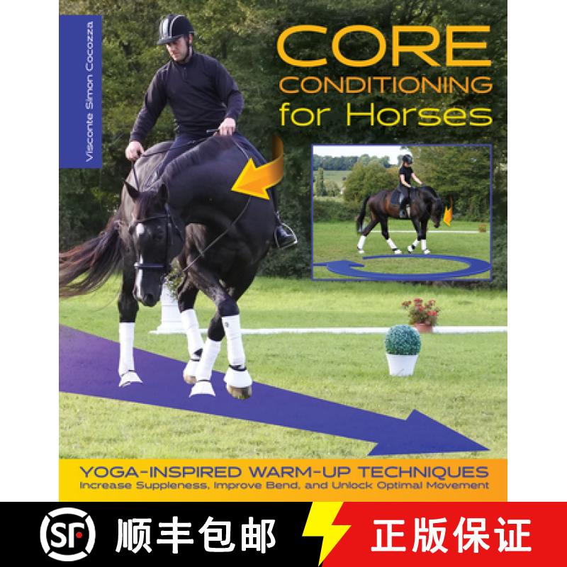 【3-4周达】Core Conditioning for Horses: Yoga-Inspired Schooling Techniques Increase Suppleness, Impr... [9781570768040]