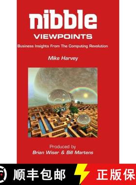 【3-4周达】Nibble Viewpoints: Business Insights From the Computing Revolution [9781365118562]