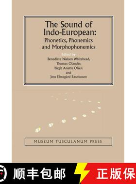 【3-4周达】The Sound of Indo-European: Phonetics, Phonemics, and Morphophonemics [9788763538381]