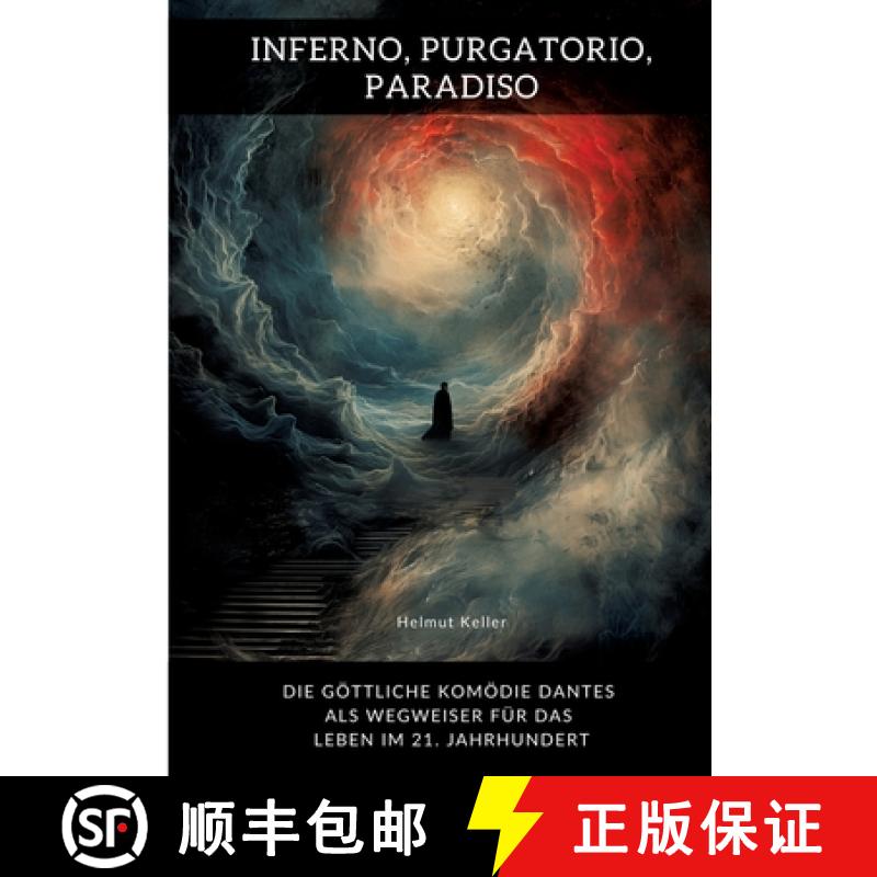 【3-4周达】Inferno, Purgatorio, Paradiso: Die göttliche Komödie Dantes als Wegweiser für das Leben... [9783384449979]
