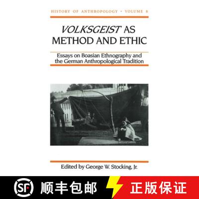 预订 精装 Volksgeist as Method and Ethic: Essays on Boasian Ethnography and the German Anthropologica... [9780299145507]