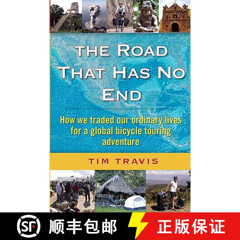 【2-3周达】Road That Has No End: How We Traded Our Ordinary Lives for a Global Bicycle Touring Adventure [9780975442708]