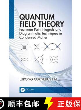 【3-4周达】Quantum Field Theory: Feynman Path Integrals and Diagrammatic Techniques in Condensed Matter [9780367185749]