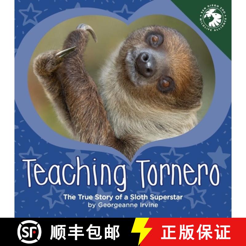 【3-4周达】Teaching Tornero: The True Story of a Sloth Superstar [9781943198177]