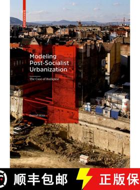 预订 Modeling Post-Socialist Urbanization: The Case of Budapest [9783035616460]