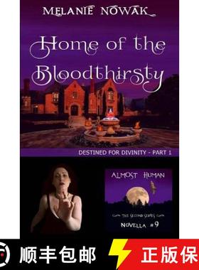 预订 Home of the Bloodthirsty: (Destined for Divinity - Part 1) [9781944303181]