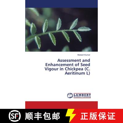 预订 Assessment and Enhancement of Seed Vigour in Chickpea (C. Aeritinum L) [9786139448975]