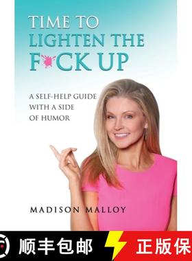 预订 Time to Lighten the F*ck Up: A Self-Help Guide With A Side Of Humor [9781637923696]