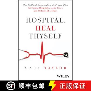 【3-4周达】Hospital, Heal Thyself: One Brilliant Mathematician's Proven Plan for Saving Hospitals, Ma... [9781394283347]