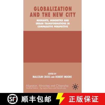 【3-4周达】Globalization and the New City: Migrants, Minorities and Urban Transformations in Comparat... [9780333802601]