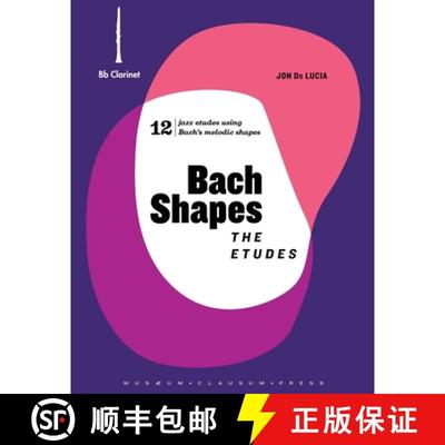 【3-4周达】Bach Shapes: The Etudes Bb Clarinet Edition with Backing Tracks: The Etudes Bb Clarinet Ed... [9781737281979]