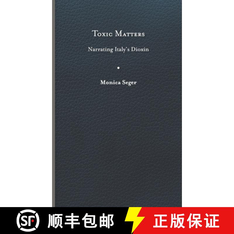 预订 Toxic Matters: Narrating Italy's Dioxin [9780813948355]