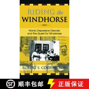 【3-4周达】Riding the Windhorse : Manic-Depressive Disorder and the Quest for Wholeness [9780761826194]