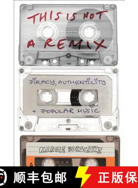 预订 This is Not a Remix: Piracy, Authenticity and Popular Music [9781501318917]