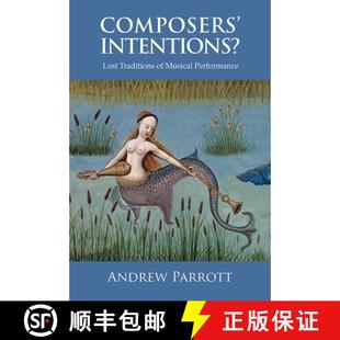 Performance 9781783270323 Composers` Traditions Lost 4周达 Intentions? Musica... Musical