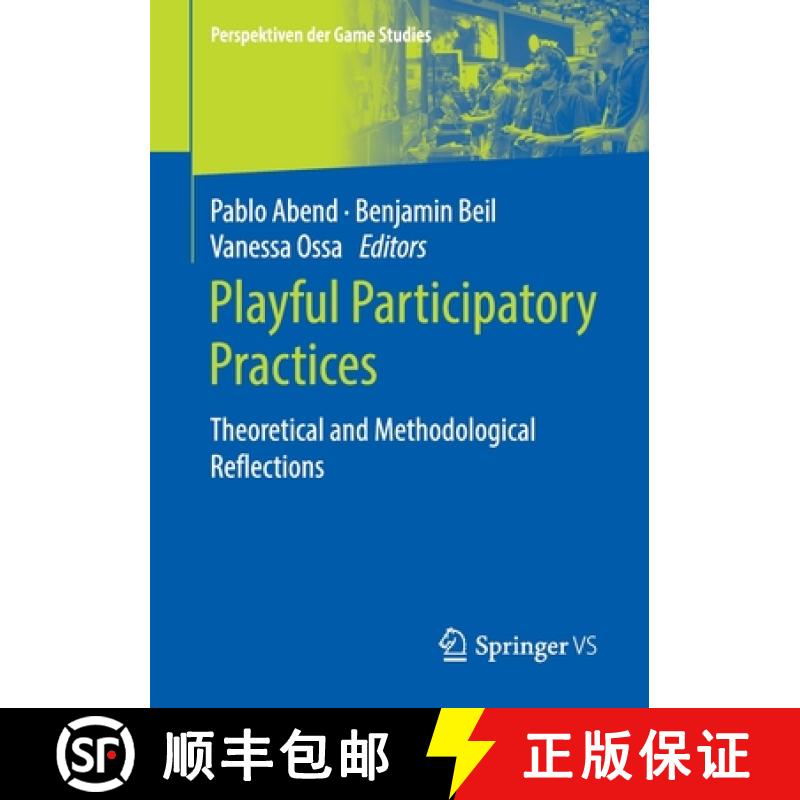 【3-4周达】Playful Participatory Practices : Theoretical and Methodological Reflections [9783658286187]