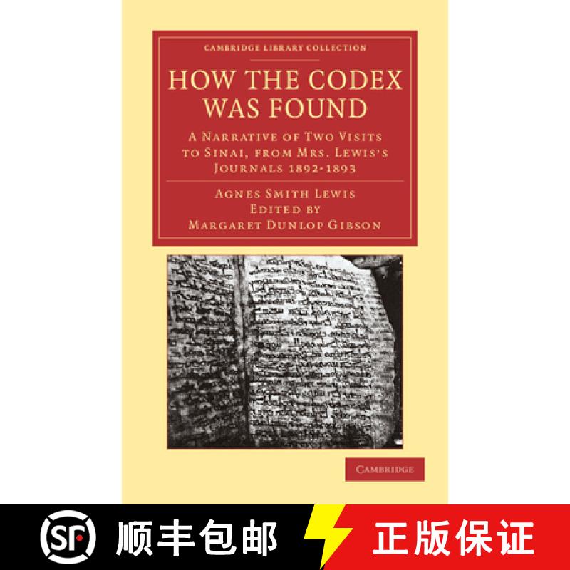 【3-4周达】How the Codex Was Found: A Narrative of Two Visits to Sinai, from Mrs Lewis's Journals 189... [9781108043366]