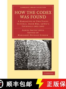 【3-4周达】How the Codex Was Found: A Narrative of Two Visits to Sinai, from Mrs Lewis's Journals 189... [9781108043366]