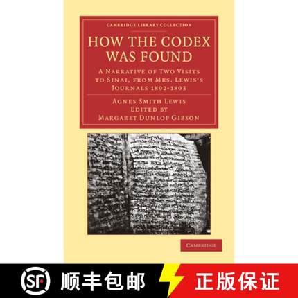 【3-4周达】How the Codex Was Found: A Narrative of Two Visits to Sinai, from Mrs Lewis's Journals 189... [9781108043366]