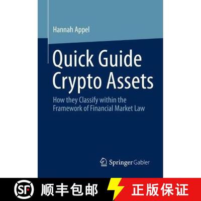 【4周达】Quick Guide Crypto Assets : How they Classify within the Framework of Financial Market Law [9783658404611]