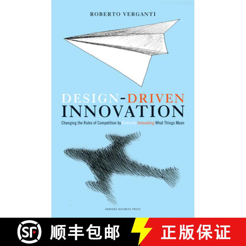 【3-4周达】Design Driven Innovation : Changing the Rules of Competition by Radically Innovating What ... [9781422124826]