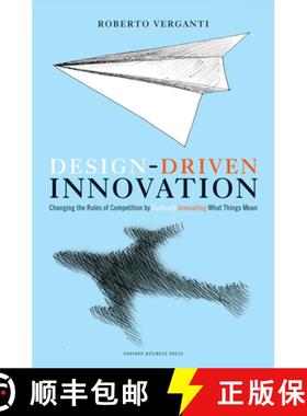【3-4周达】Design Driven Innovation : Changing the Rules of Competition by Radically Innovating What ... [9781422124826]