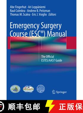 【3-4周达】Emergency Surgery Course (ESC (R)) Manual: The Official ESTES/AAST Guide [9783319793382]