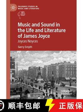 【3-4周达】Music and Sound in the Life and Literature of James Joyce : Joyces Noyces [9783030612085]