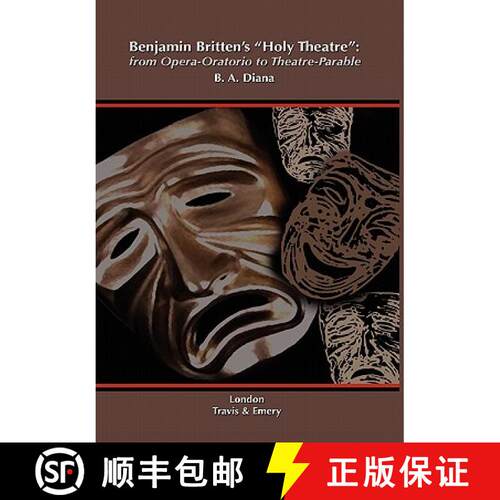 【3-4周达】精装 Benjamin Britten's 'Holy Theatre' from Opera-Oratorio to Theatre-Parable [9781849551182]