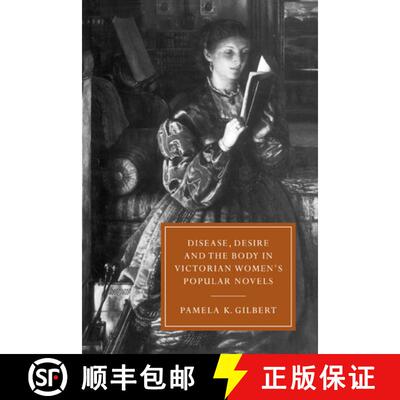 【3-4周达】Disease, Desire, and the Body in Victorian Women's Popular Novels: - Disease, Desire, and ... [9780521022071]