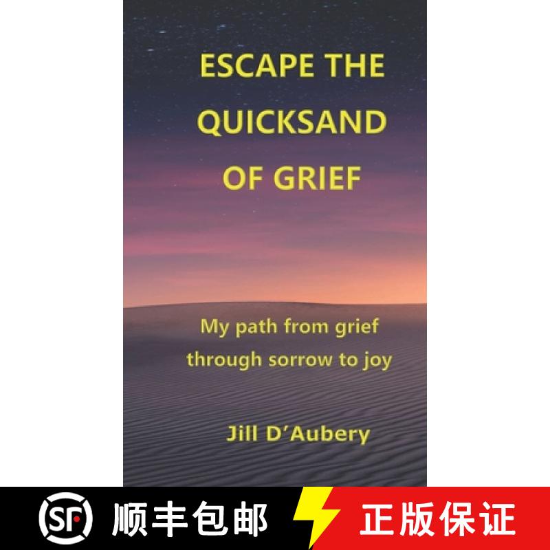 预订 Escape the Quicksand of Grief: My Path From Grief Through Sorrow to Joy [9781959555025]