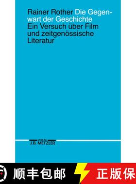 【3-4周达】Die Gegenwart der Geschichte: Ein Versuch über Film und zeitgenössische Literatur [9783476006950]