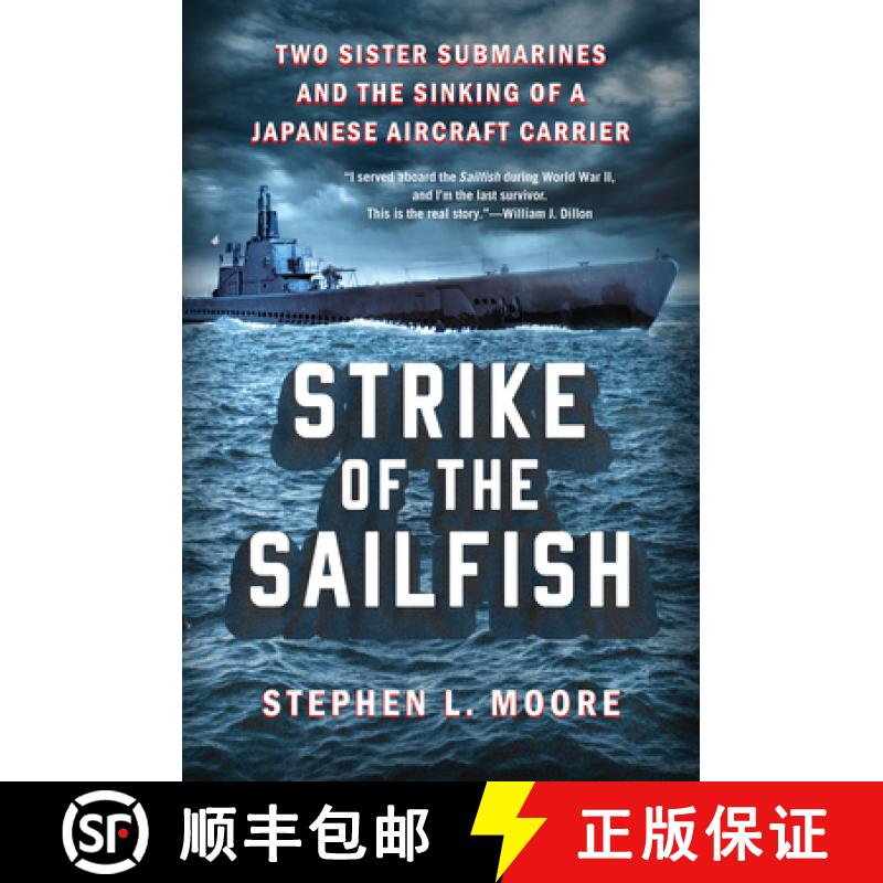 【3-4周达】Strike of the Sailfish: Two Sister Submarines and the Sinking of a Japanese Aircraft Carrier [9780593472873]
