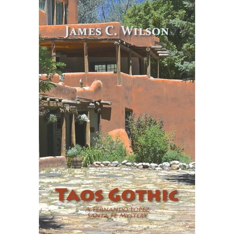 【4周达】Taos Gothic: A Fernando Lopez Santa Fe Mystery, New and Revised Edition [9781632935465] 书籍/杂志/报纸 文学类原版书 原图主图